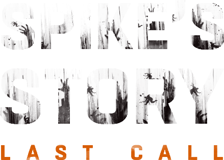 Spike's Story: Last Call