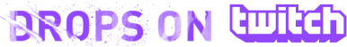 Drops on Twitch