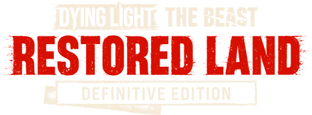 Dying Light: The Beast Restored Land Definitive Edition