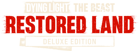 Dying Light: The Beast Restored Land Deluxe Edition