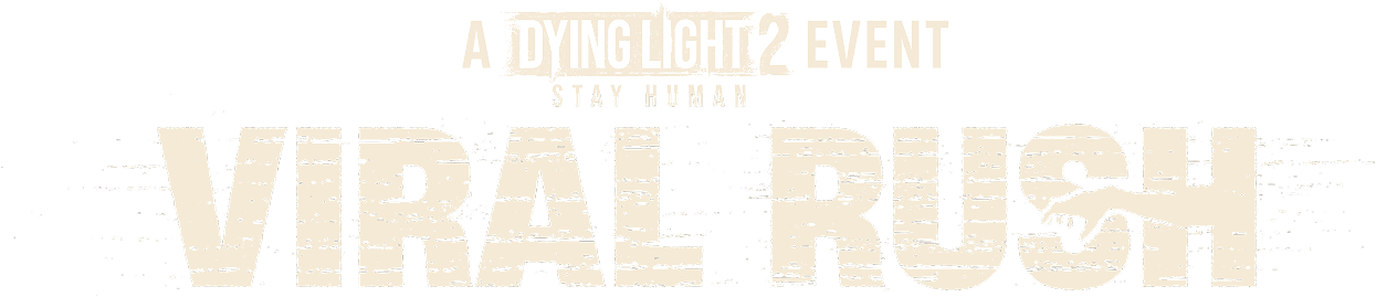 A Dying Light 2: Stay Human Event - Viral Rush