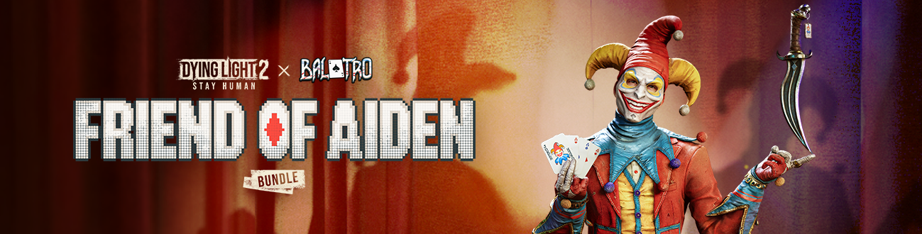 Dying Light 2 x Balatro: Friend of Aiden Bundle