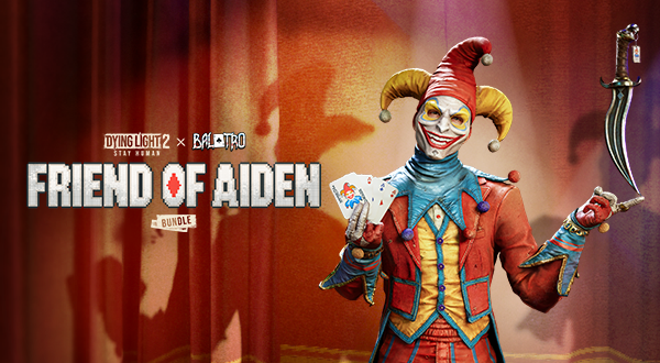 Dying Light 2 x Balatro: Friend of Aiden Bundle