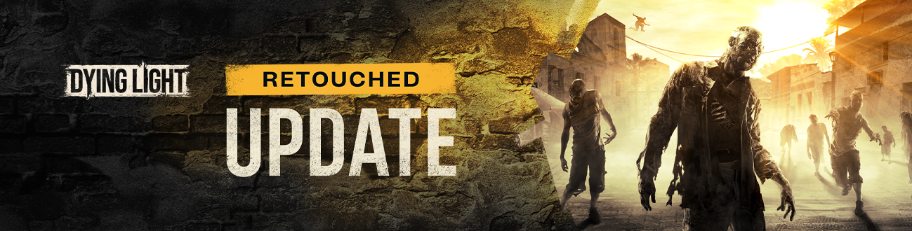 Dying Light Retouched Update